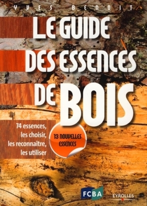 LE GUIDE DES ESSENCES DE BOIS