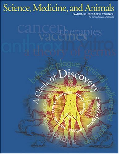 Science, Medicine, and Animals : a circle of discovery