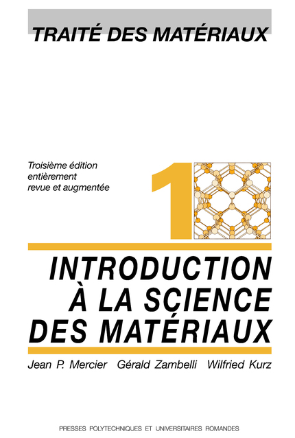 Traité des matériaux - Tome 1, Introduction à la science des matériaux