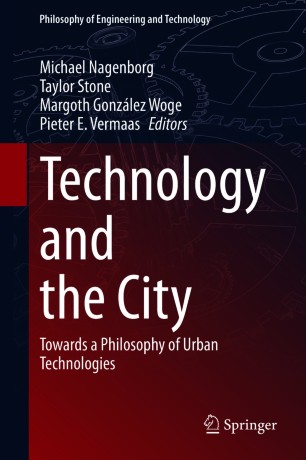 Technology and the City : Towards a Philosophy of Urban Technologies