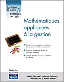 Mathématiques appliquées à la gestion : Synthèse de cours et exercices corrigés