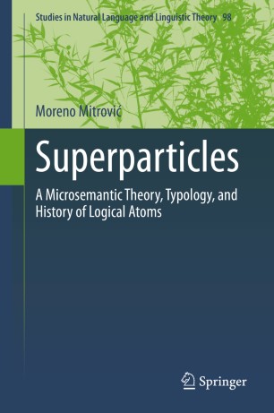 Superparticles : A Microsemantic Theory, Typology, and History of Logical Atoms