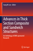 Advances in Thick Section Composite and Sandwich Structures : An Anthology of ONR-sponsored Research