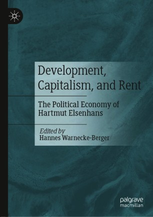 Development, Capitalism, and Rent :The Political Economy of Hartmut Elsenhans