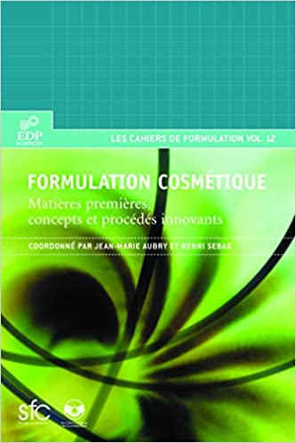 Formulation cosmétique : Matières premières, concepts et procédés innovants