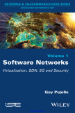 Software Networks: Virtualization, SDN, 5G, Security vol 1