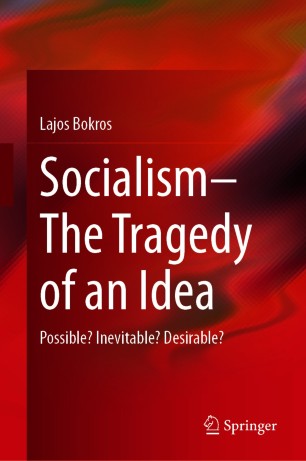 Socialism—The Tragedy of an Idea : Possible? Inevitable? Desirable?