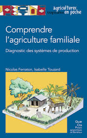 Comprendre l’agriculture familiale Diagnostic des systèmes de production