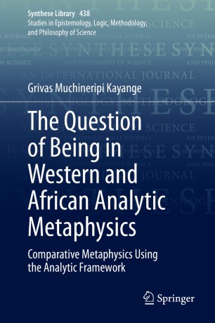 The Question of Being in Western and African Analytic Metaphysics : Comparative Metaphysics Using the Analytic Framework