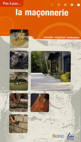 La maçonnerie : Produits, matériaux, techniques, réalisations