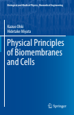 Physical Principles of Biomembranes and Cells