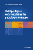 Thérapeutiques endovasculaires des pathologies veineuses