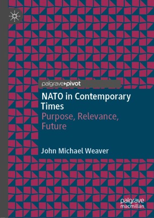 NATO in Contemporary Times : Purpose, Relevance, Future