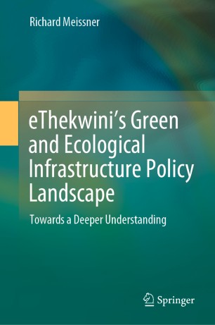 eThekwini’s Green and Ecological Infrastructure Policy Landscape : Towards a Deeper Understanding