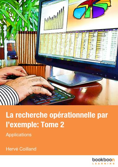 La recherche opérationnelle par l’exemple: Tome 2 : Applications