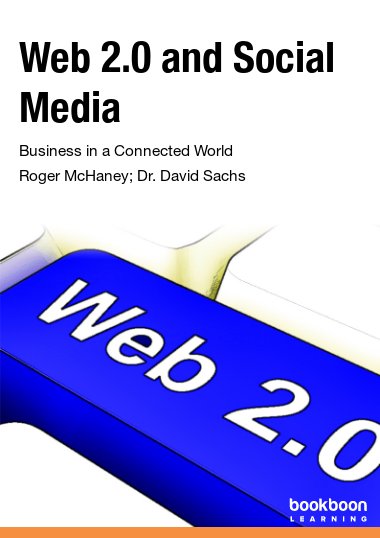 Web 2.0 and Social Media : Business in a Connected World
