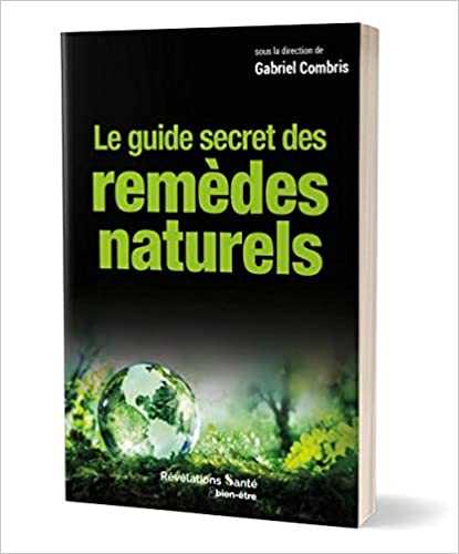 Le guide secret des remèdes naturels