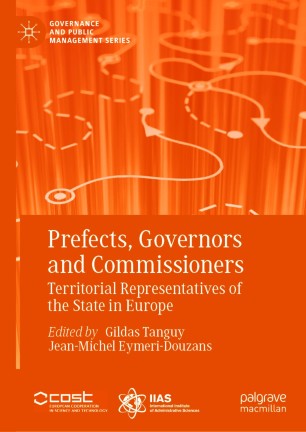 Prefects, Governors and Commissioners :Territorial Representatives of the State in Europe