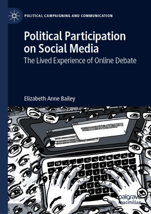 Political Participation on Social Media :The Lived Experience of Online Debate