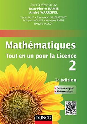Mathématiques Tout-en-un pour la Licence 2: Cours complet, exemples et exercices corrigés