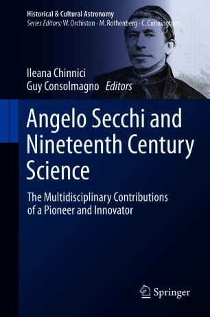 Angelo Secchi and Nineteenth Century Science : The Multidisciplinary Contributions of a Pioneer and Innovator