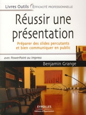 Réussir une présentation: Préparer des slides percutants et bien communiquer en public, avec powerpoint ou impress.