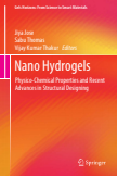 Nano Hydrogels : Physico-Chemical Properties and Recent Advances in Structural Designing