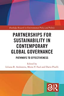 Partnerships for Sustainability in Contemporary Global Governance : Pathways to Effectiveness