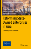 Reforming State-Owned Enterprises in Asia : Challenges and Solutions