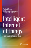 Intelligent Internet of Things :From Device to Fog and Cloud