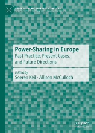 Power-Sharing in Europe : Past Practice, Present Cases, and Future Directions