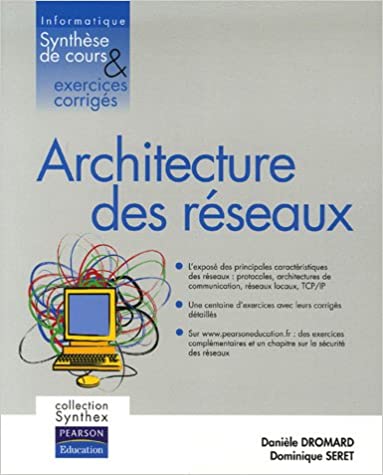 Architecture des réseaux : Synthèse de cours & exercices corrigés