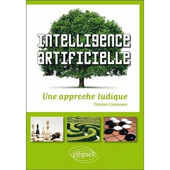 Intelligence artificielle - Une approche ludique