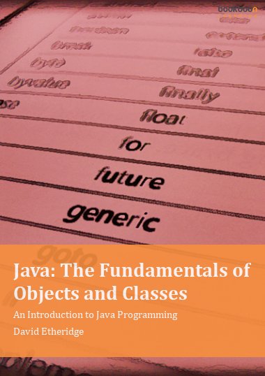 Java: The Fundamentals of Objects and Classes : An Introduction to Java Programming
