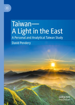 Taiwan—A Light in the East : A Personal and Analytical Taiwan Study
