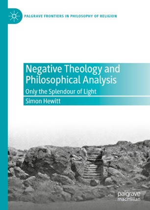 Negative Theology and Philosophical Analysis : Only the Splendour of Light