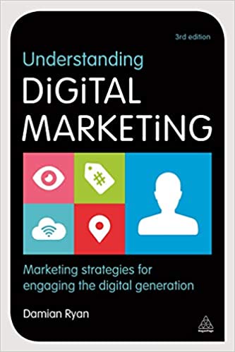 Understanding Digital Marketing: Marketing Strategies for Engaging the Digital Generation