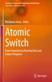 Atomic Switch: From Invention to Practical Use and Future Prospects