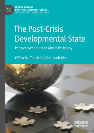 The Post-Crisis Developmental State : Perspectives from the Global Periphery