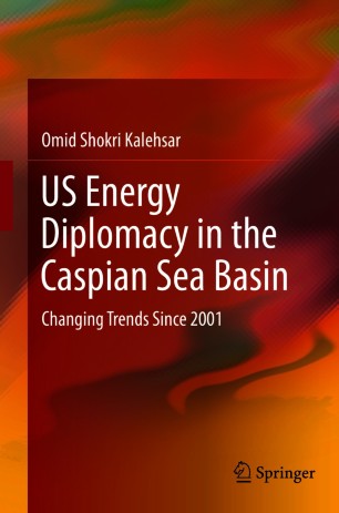 US Energy Diplomacy in the Caspian Sea Basin: Changing Trends Since 2001