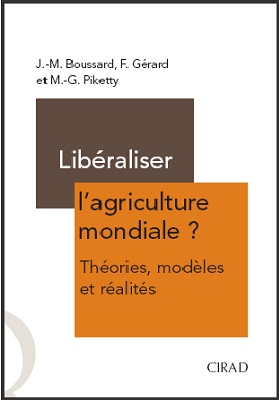 Libéraliser l'agriculture mondiale ?: Théories, modèles et réalités