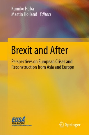 Brexit and After : Perspectives on European Crises and Reconstruction from Asia and Europe