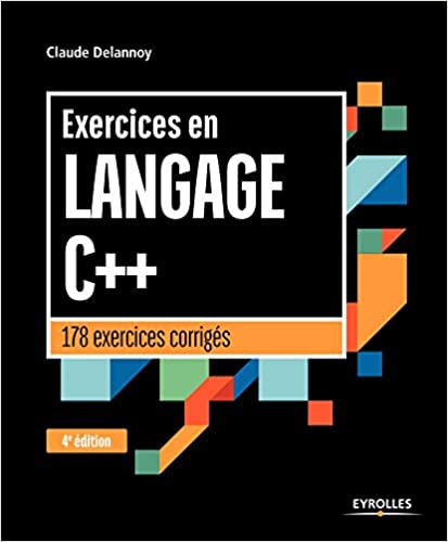 Exercices en langage C++: 178 exercices corrigés