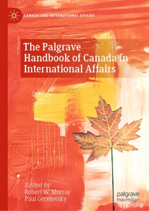 The Palgrave Handbook of Canada in International Affairs