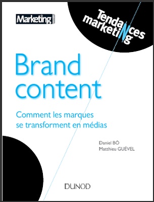 Brand Content : Comment les marques se transforment en médias