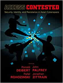 Access Contested : Security, Identity, and Resistance in Asian Cyberspace