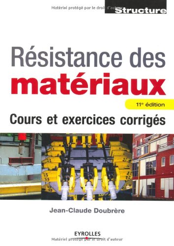 Résistance des matériaux : Cours et exercices corrigés