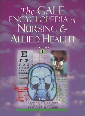 The Gale Encyclopedia of Nursing and Allied Health