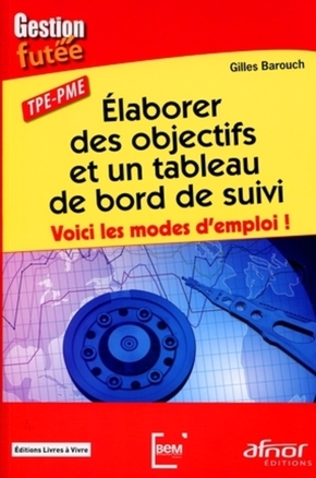 Élaborer des objectifs et un tableau de bord de suivi Voici les modes d’emploi !