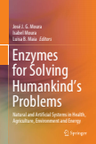 Enzymes for Solving Humankind's Problems : Natural and Artificial Systems in Health, Agriculture, Environment and Energy